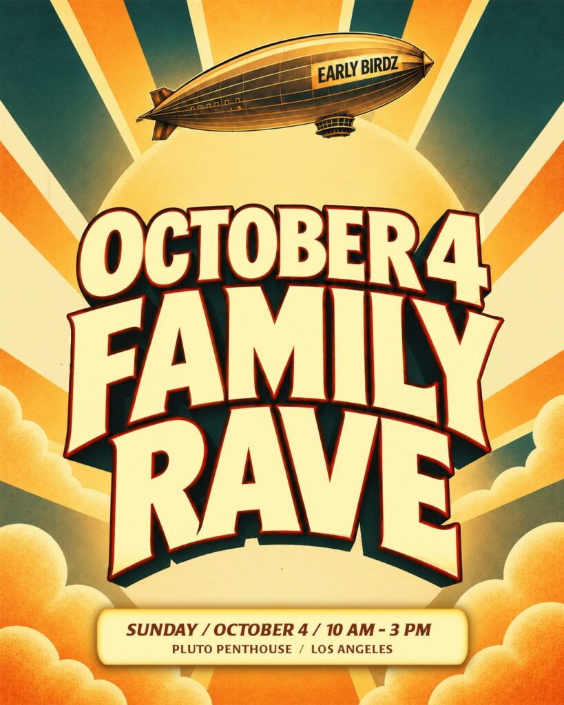 Early Birdz Family Rave flyer for October 4, 2026, 10 a.m. to 3 p.m. at Pluto Penthouse in Los Angeles.
